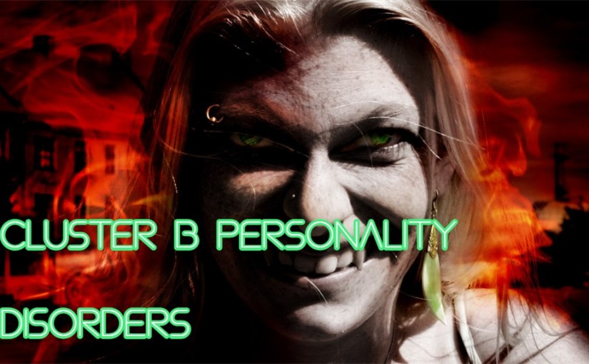 Cluster B Personality Disorders (Avoid People With These&nbsp;Traits!)
