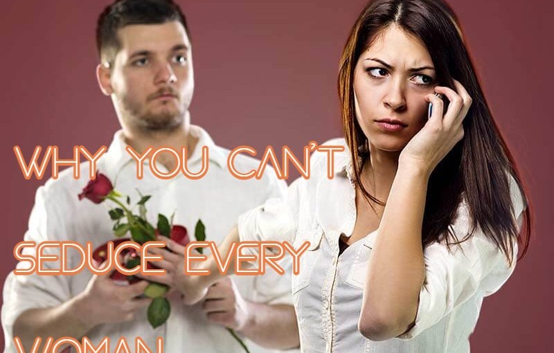 Why You Can’t Get EVERY Girl You Want (And Why It Doesn’t&nbsp;Matter)